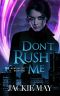 [Nora Jacobs 01] • Don't Rush Me (Nora Jacobs Book One)